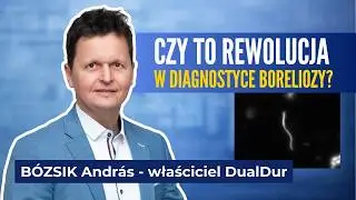 Czym r&oacute;żni się&nbsp;DualDur od innych badań na boreliozę? | Andras Bozsik - właściciel DualDur