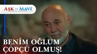 Fazıl, İsmet'in çöpleri karıştırdığını görünce yıkıldı! - Aşk ve Mavi 53. Bölüm