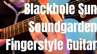 BLACK HOLE SUN - SOUNDGARDEN | Fingerstyle Guitar Cover by Max Gise