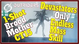 Outriders Devastators can 1 Shot Brood Mother on CT15 with Endless Mass Skill (This Should Be Fixed)