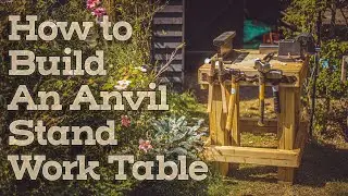 How to Build an Anvil Stand Work Table (without power tools)