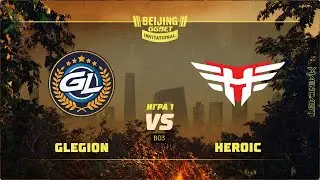 GamerLegion vs Heroic [Map 1, Mirage] (Best of 3) | GG.Bet Beijing Invitational
