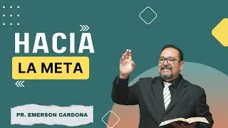 Hacia la meta | Sermones Cristianos | Pr. Emerson Cardona | Tabernauclo Burlington