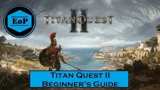 Titan Quest II Tutorial \\ Beginner's Guide