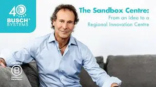 The Sandbox Centre: From an Idea to a Regional Innovation Centre