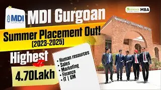 MDI Gurgaon Summer Placement Report Out! Highest Placement: 4.70 LPA Should I Apply For MDI Gurgaon?
