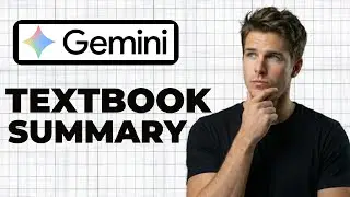 How To Summarize Textbooks In Google Gemini (2026 Guide)