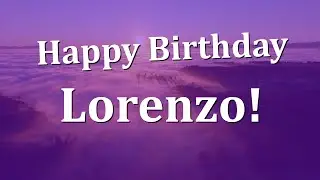 Happy Birthday Lorenzo!  Have an Amazing Birthday!
