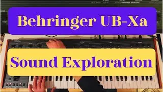 Behringer UB-Xa Sound Exploration (no talk)