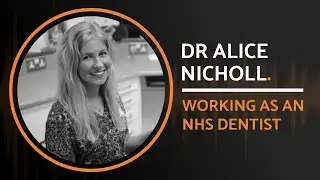 Working as an NHS Dentist | Dr Alice Nicholl