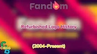 Refurbished Logo History: Fandom: (2004-Present) [Ep 408]