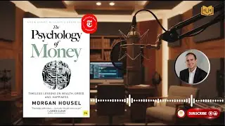 The Psychology of Money by Morgan Housel | Audiobook Summary | Why Smart People Make Bad Decisions