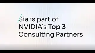 Sia &ndash; NVIDIA Top 3 Consulting Partner 2025