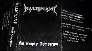Malignant [USA/MEX] [Death/Thrash] 1991 - An Empty Tomorrow (Full Demo)