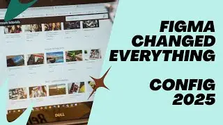 Figma Changed Everything | Figma Config 2025 Updates & Highlights