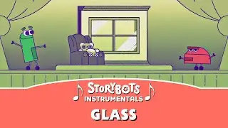Glass (Instrumental) | StoryBots