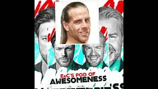Edge & Christian Pod Of Awesomeness - Shawn Michaels