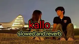 Kallo (Slowed & Reverb)[HQ Audio] [Extended Cut]| 8D Audio | Deep Bass |