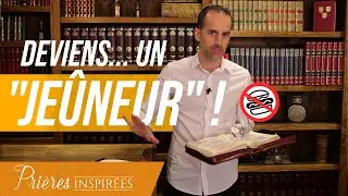 Deviens une femme qui jeûne. Deviens un homme qui jeûne - Prières inspirées - Jérémy Sourdril...