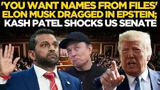 KASH PATEL LIVE | Elon Musk Pulled Into Epstein File Debate | Kash Patel Stuns Senate | US NEWS