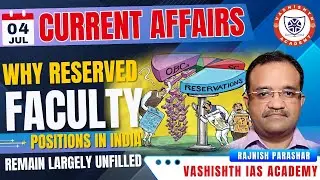 Why Reserved Faculty Positions in India Remain Largely Unfilled | Current Affairs | UPSC | PCS | SSC