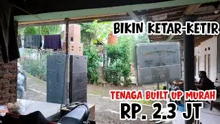 Bikin ketar-ketir Tenaga Power Built up Murah 2.3 JT Sound 15 inch TTS HNS
