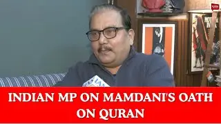 Indian MP on Mamdani's oath on Quran| India Abroad