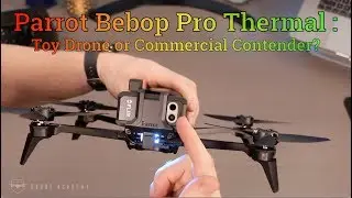 Parrot Bebop Pro Thermal : Toy Thermal or Commercial Contender?