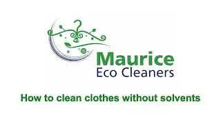How to clean clothes without solvents - Solvent free dry cleaning &ndash; Maurice Eco Cleaners