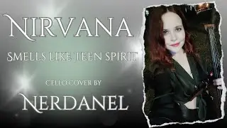 Nirvana &ndash; Smells Like Teen Spirit (cello cover by NERDANEL)