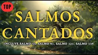 SALMOS CANTADOS MIX | Paz en Su Presencia 🙏| Incluye Salmo 33, Salmo 91, Salmo 121, Salmo 139 |