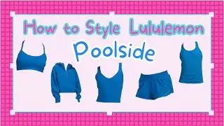 ╰ ♡ style guide: lululemon poolside 🐬💙🫧