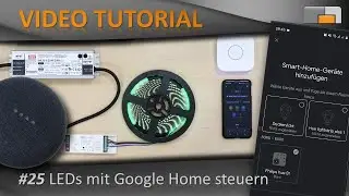LED Anleitung - Teil 25: LED-Streifen sprachgesteuert mit GOOGLE HOME