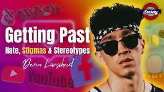 Getting Past Hate, Stigmas & Stereotypes, with Devin Larscheid
