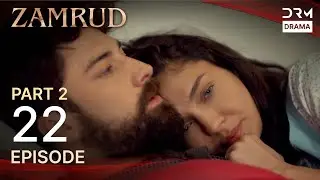 Zamrud | Episode 22 - Part 2 | The Phoenix Turkish Drama Urdu Dubbed | UE1O