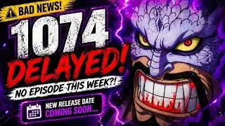 EPISODE 1074 GOT DELAYED!!! (ONE PIECE)