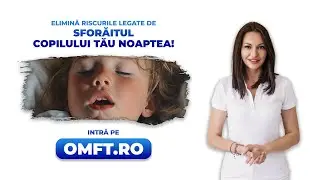Tratament Sforait si Apnee de Somn la Copii prin Terapie MioFuncțională - OMFT.RO v1