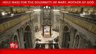 January 1 2022, Holy Mass for the Solemnity of Mary Mother of God - Pope Francis