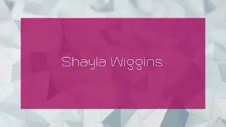 Shayla Wiggins - appearance