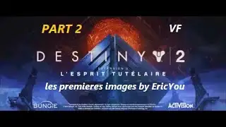 L'ESPRIT TUTELAIRE PART 2  Destiny 2 by EricYou