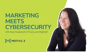 Marketing Meets Cybersecurity with Nazy Fouladirad of Tevora and MightyID