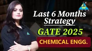 Last 6 months Strategy (GATE 2025) !! | Shabnam ma'am #chemicalengineering #gate2025