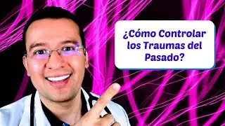 ❤️ &iquest;C&oacute;mo Evitar que los Traumas del Pasado afecten tu Presente? - Dr. Sergio Perea (Dr. Chocolate)