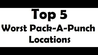 Top 5 Worst Pack-A-Punch Locations In 'Call of Duty Zombies' 'WaW, BO, BO2'