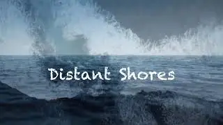 Distant Shores (Music Video)