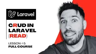 Laravel 11 Full Course 2025: CRUD in Laravel (read) [Lesson #5]