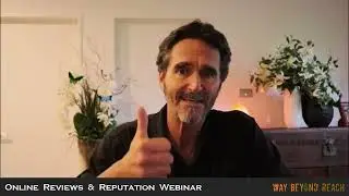 Improving Your Online Reviews & Reputation Webinar
