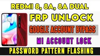 Redmi 8 FRP Bypass | Redmi 8A Dual Frp Unlock Redmi 8 Mi Account Unlock Redmi 8a FRP Bypass Flashing