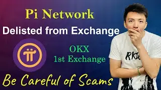Pi Network Delisted from Exchange | PCT Said Be Careful of Scams | CMC Added OKX as First Exchange