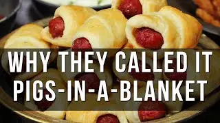 Why Do They Call It Pigs-In-A-Blanket?